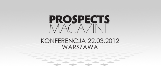 Prospect Magazine-KONFERENCJA 22.03.2012